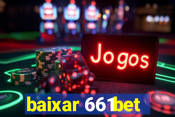 baixar 661bet